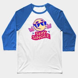 Anti Valentines Day Stay Single Baseball T-Shirt